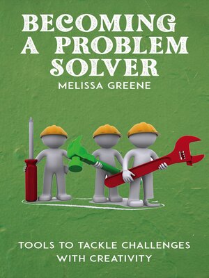 cover image of Becoming a Problem Solver--Tools to Tackle Challenges with Creativity